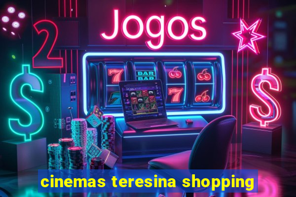 cinemas teresina shopping